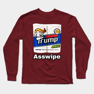 Trump Toilet Paper, Asswipe Long Sleeve T-Shirt